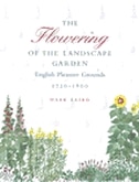 The Flowering of the Landscape Garden: English Pleasure Grounds, 172-18