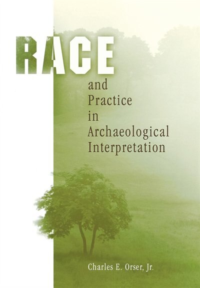 Couverture_Race And Practice In Archaeological Interpretation