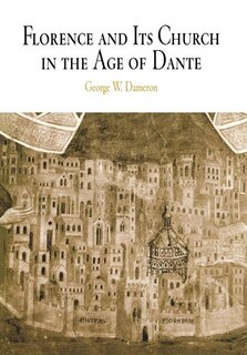 Front cover_Florence And Its Church In The Age Of Dante