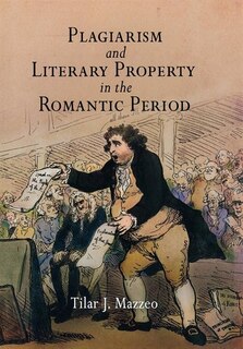 Front cover_Plagiarism And Literary Property In The Romantic Period