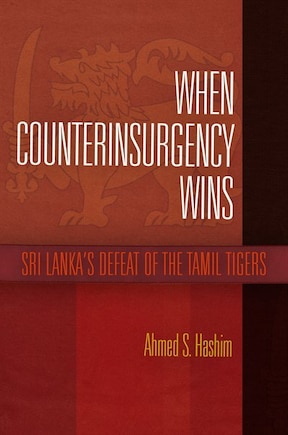 When Counterinsurgency Wins: Sri Lanka's Defeat Of The Tamil Tigers