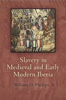 Front cover_Slavery in Medieval and Early Modern Iberia