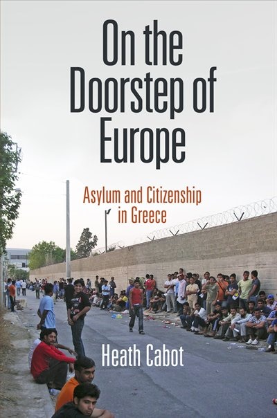 On the Doorstep of Europe: Asylum and Citizenship in Greece