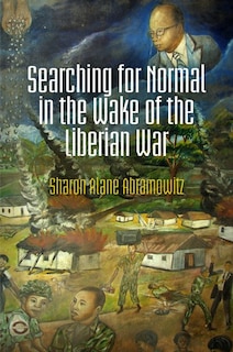 Front cover_Searching for Normal in the Wake of the Liberian War