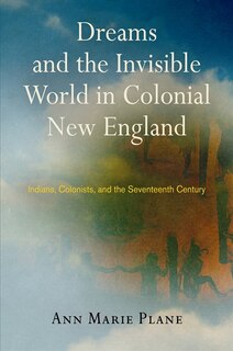 Front cover_Dreams And The Invisible World In Colonial New England