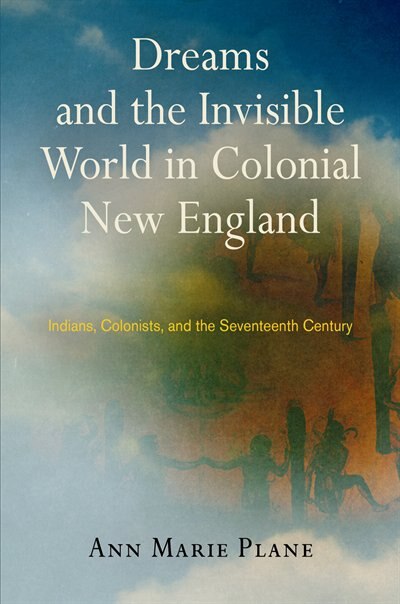Front cover_Dreams And The Invisible World In Colonial New England