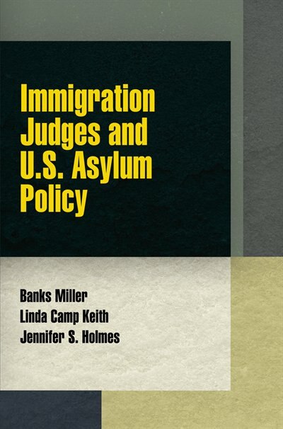 Front cover_Immigration Judges And U.s. Asylum Policy