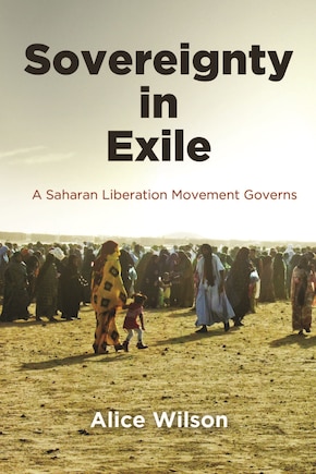 Sovereignty In Exile: A Saharan Liberation Movement Governs