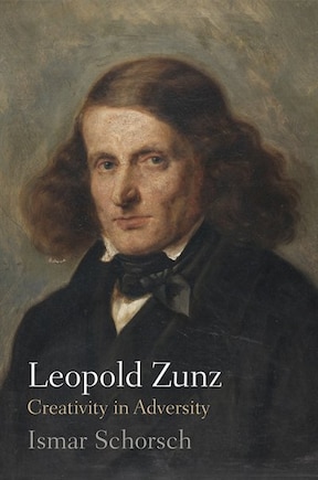 Leopold Zunz: Creativity In Adversity