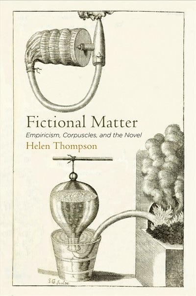 Fictional Matter: Empiricism, Corpuscles, And The Novel