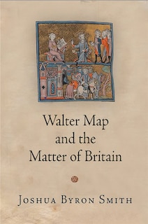 Front cover_Walter Map And The Matter Of Britain