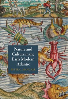 Couverture_Nature And Culture In The Early Modern Atlantic