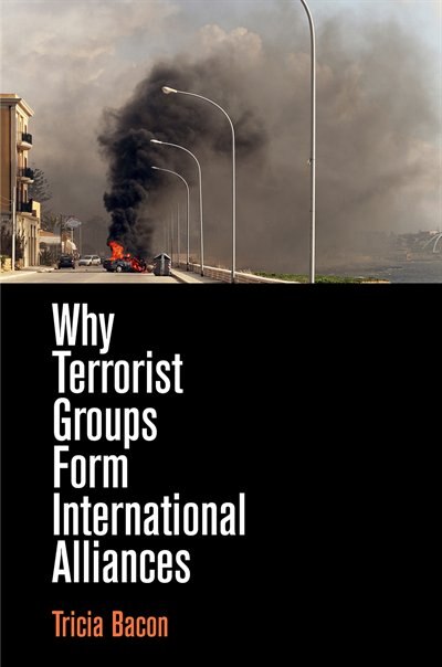 Front cover_Why Terrorist Groups Form International Alliances