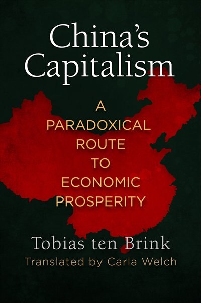 China's Capitalism: A Paradoxical Route To Economic Prosperity