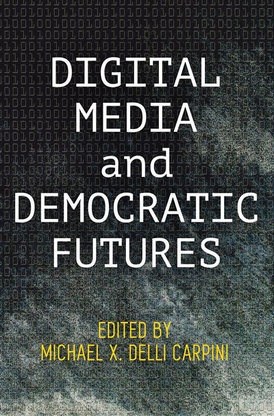 Front cover_Digital Media And Democratic Futures