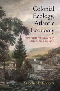 Couverture_Colonial Ecology, Atlantic Economy