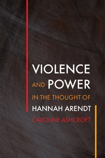 Couverture_Violence And Power In The Thought Of Hannah Arendt