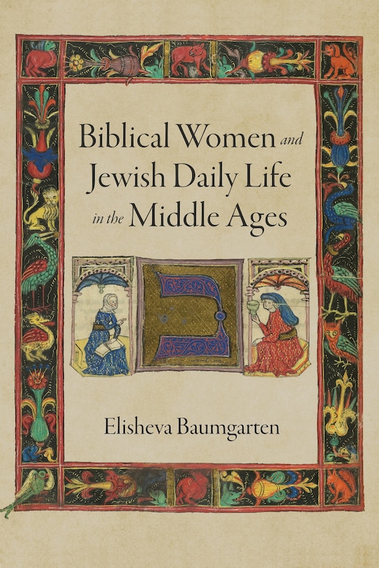 Front cover_Biblical Women And Jewish Daily Life In The Middle Ages