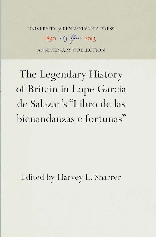 Front cover_The Legendary History of Britain in Lope Garcia de Salazar's Libro de las bienandanzas e fortunas