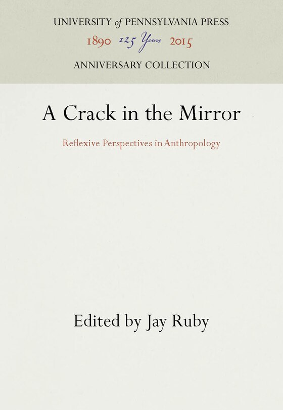 A Crack in the Mirror: Reflexive Perspectives in Anthropology