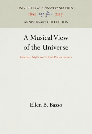 A Musical View of the Universe: Kalapalo Myth And Ritual Performances