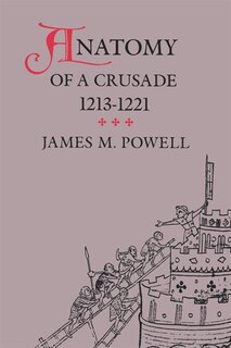 Front cover_Anatomy Of A Crusade, 1213-1221
