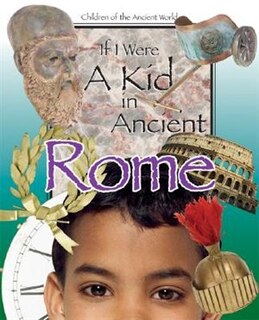 Front cover_If I Were a Kid in Ancient Rome
