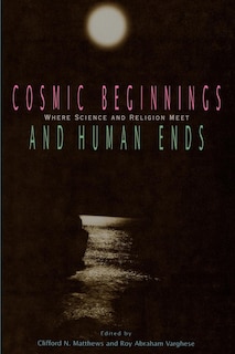 Front cover_Cosmic Beginnings and Human Ends