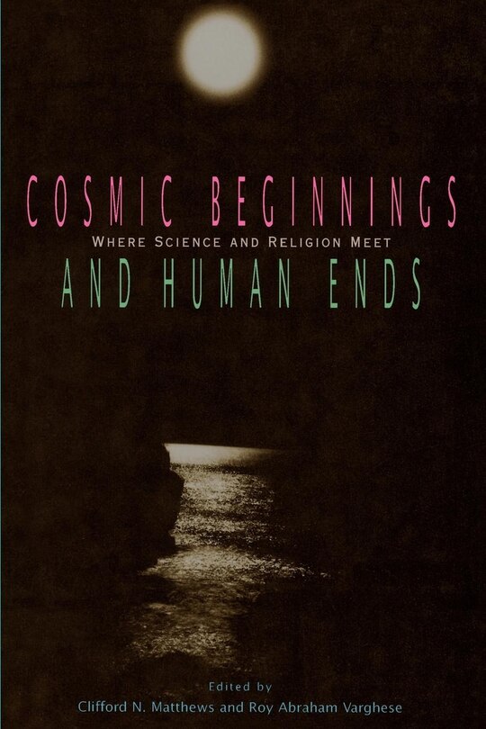 Front cover_Cosmic Beginnings and Human Ends