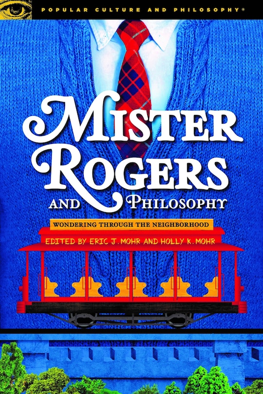Front cover_Mister Rogers And Philosophy