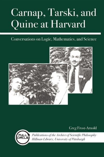 Front cover_Carnap, Tarski, and Quine at Harvard