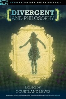 Front cover_Divergent And Philosophy