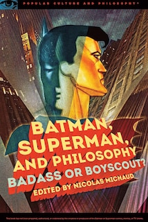 Front cover_Batman, Superman, And Philosophy