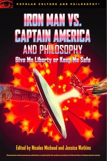 Front cover_Iron Man Vs. Captain America And Philosophy