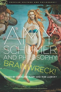 Front cover_Amy Schumer And Philosophy