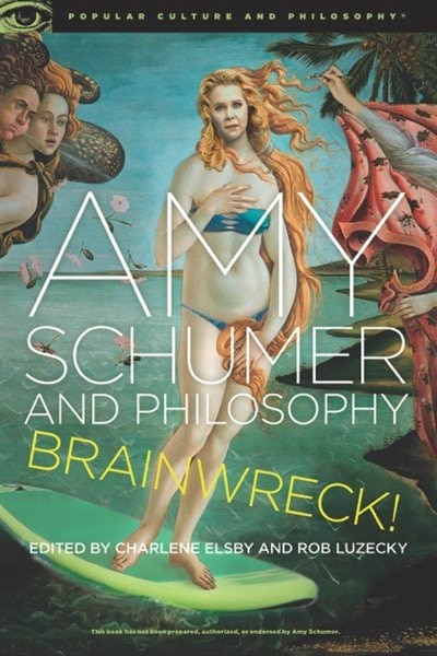 Front cover_Amy Schumer And Philosophy
