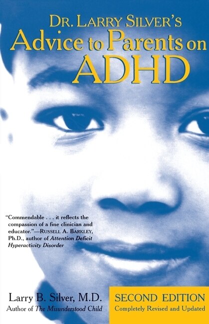Front cover_Dr. Larry Silver's Advice To Parents On Adhd