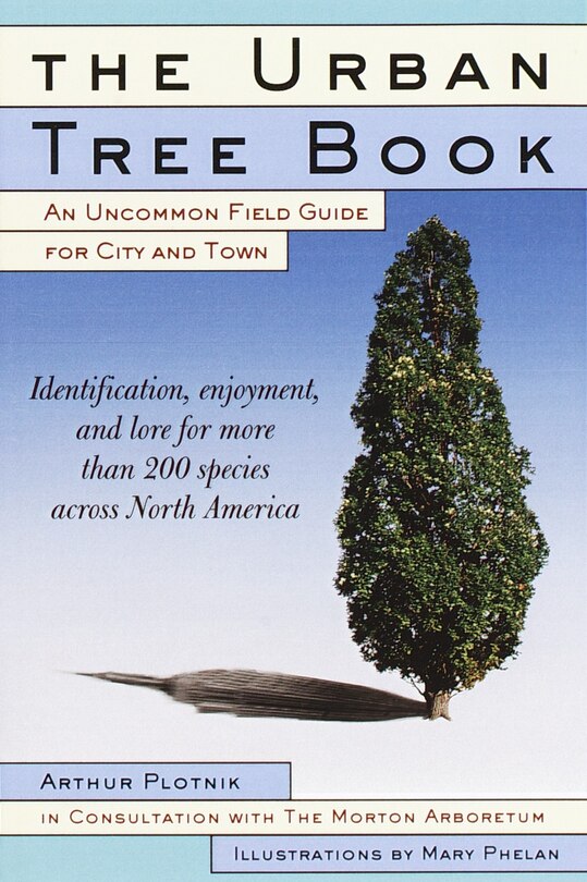 The Urban Tree Book: An Uncommon Field Guide For City And Town