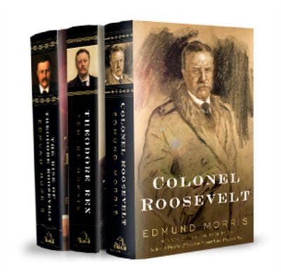 Front cover_Edmund Morris's Theodore Roosevelt Trilogy Bundle