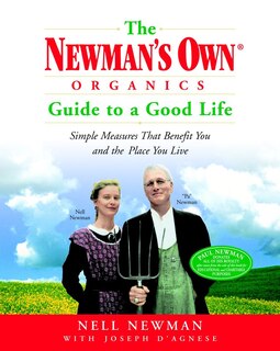 Front cover_The Newman's Own Organics Guide To A Good Life