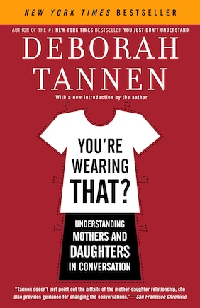 You're Wearing That?: Understanding Mothers And Daughters In Conversation