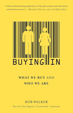 Buying In: What We Buy And Who We Are