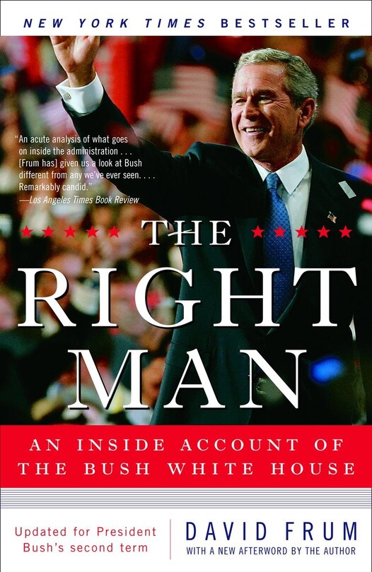 The Right Man: An Inside Account Of The Bush White House