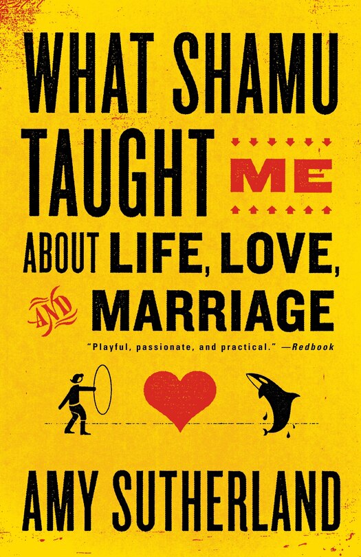 Front cover_What Shamu Taught Me About Life, Love, And Marriage