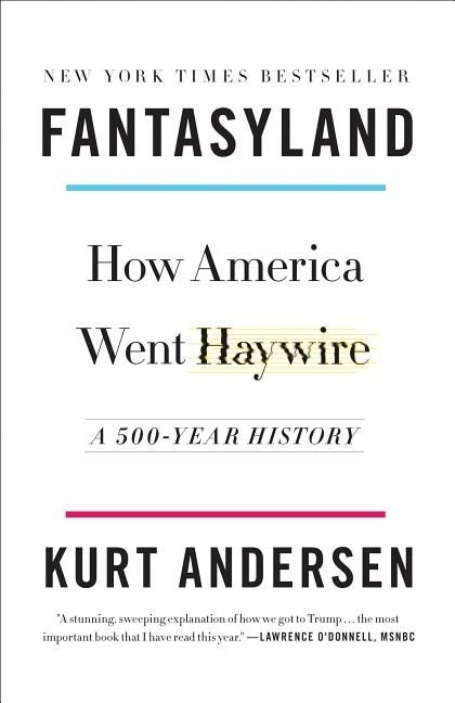 Fantasyland: How America Went Haywire: A 500-year History