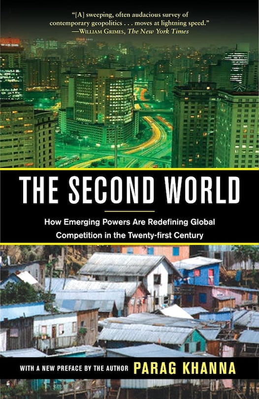 The Second World: How Emerging Powers Are Redefining Global Competition In The Twenty-first Century