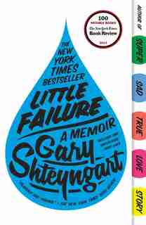 Little Failure: A Memoir by Gary Shteyngart