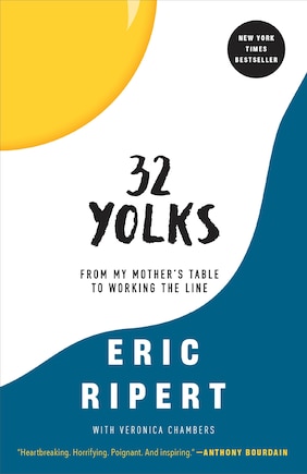 32 Yolks: From My Mother's Table To Working The Line