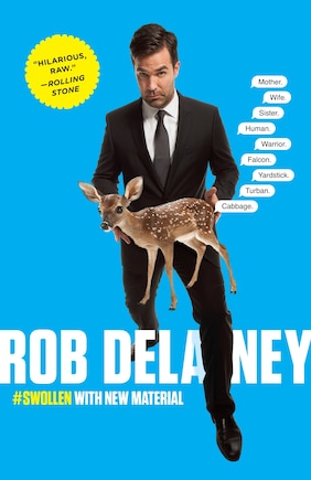 Rob Delaney: Mother. Wife. Sister. Human. Warrior. Falcon. Yardstick. Turban. Cabbage.