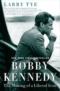 Bobby Kennedy: The Making Of A Liberal Icon